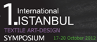 1st International Istanbul Textile Art-Design Symposium 
